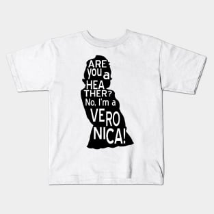 Are you a Heather? No, I'm a Veronica. Kids T-Shirt